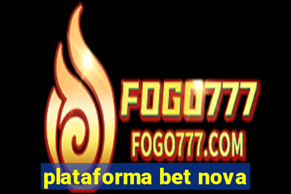 plataforma bet nova